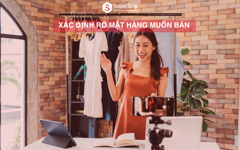 khi chưa có kinh nghieemj bán hàng online thì cần phải xác định rõ mặt hàng muốn bán