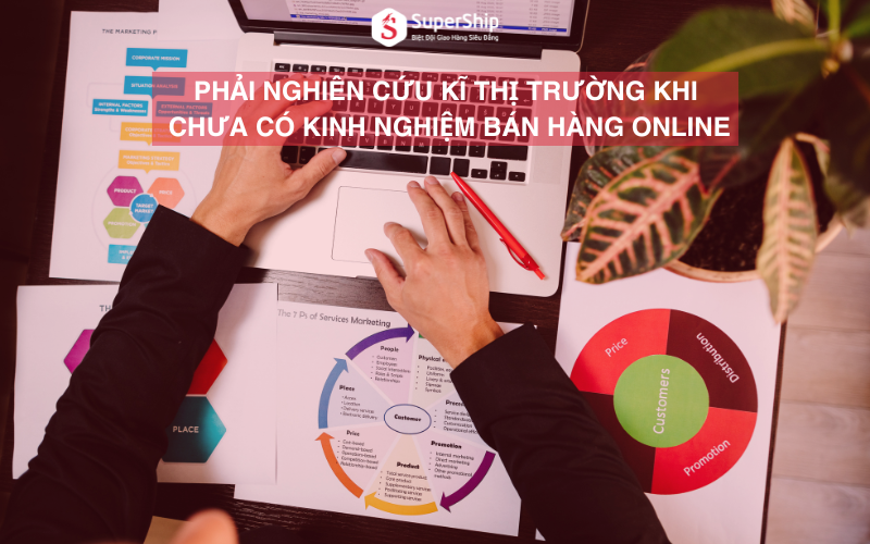 nghiên cứu kĩ thị trường khi chưa có kinh nghiệm bán hàng online