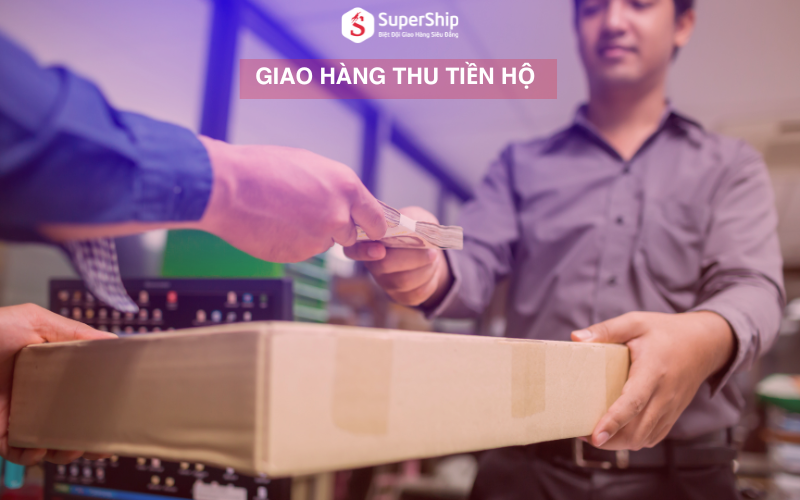Giao hàng thu tiền hộ là gì